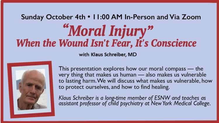 “MORAL INJURY: WHEN THE WOUND ISN’T FEAR, IT’S CONSCIENCE” with KLAUS SCHREIBER, MD