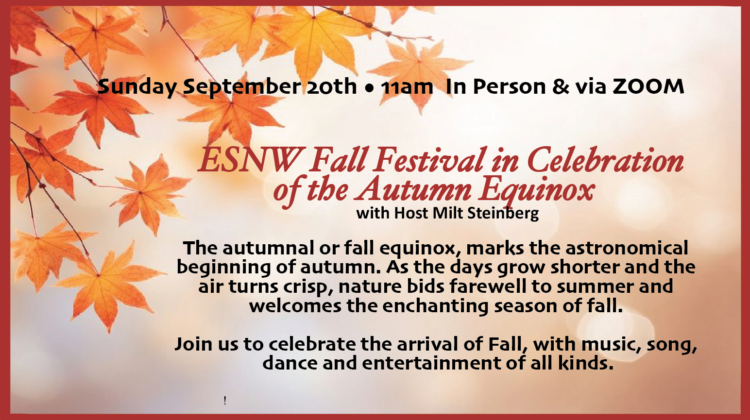 “ESNW FALL FESTIVAL” in Celebration of the Autumn Equinox – with Host Milt Steinberg
