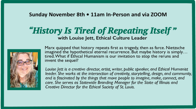 “HISTORY IS TIRED OF REPEATING ITSELF” with Louise Jett, Ethical Culture Leader